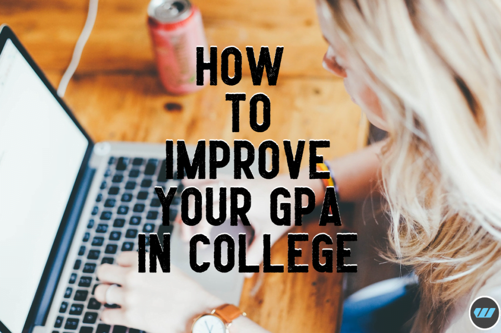 How To Improve Your GPA In College Or University?