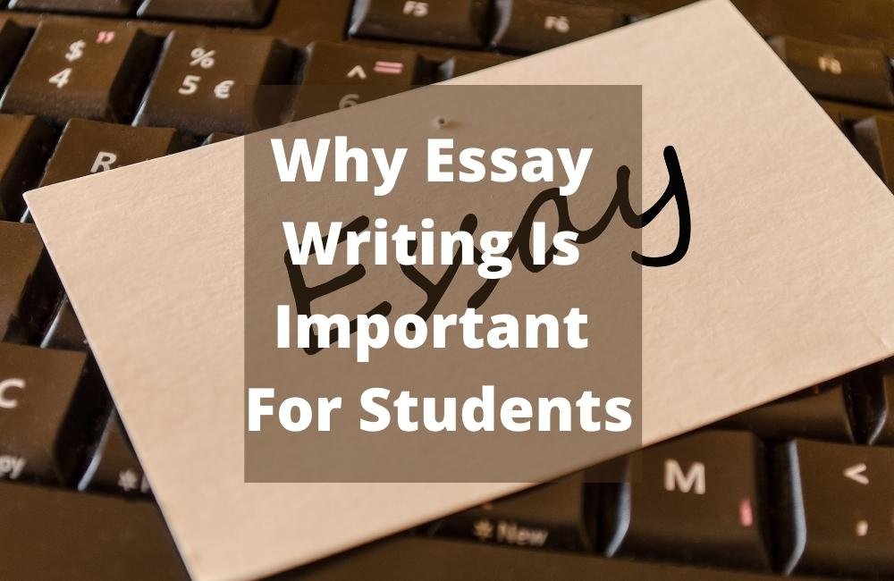 why is essay writing useful for students
