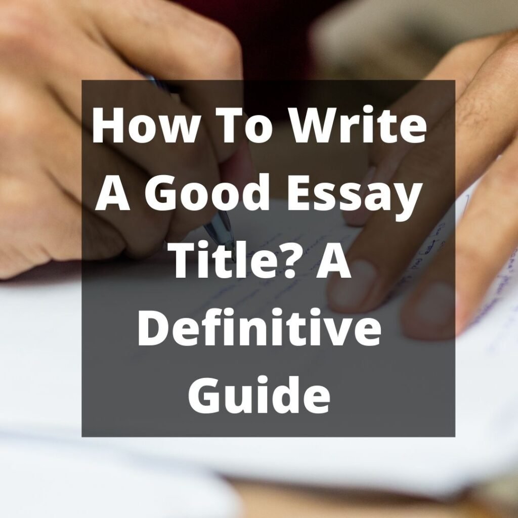 characteristics of a good essay title